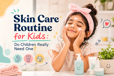 Skin Care Routine for Kids: Do Children Really Need One?